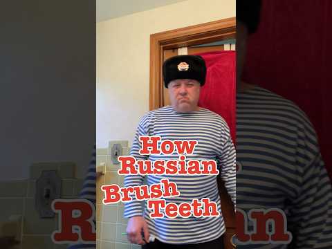 How Russian Brush Teeth - Part ? #crazyrussiandad #russian #russia #caviar #vodka #brush #tooth