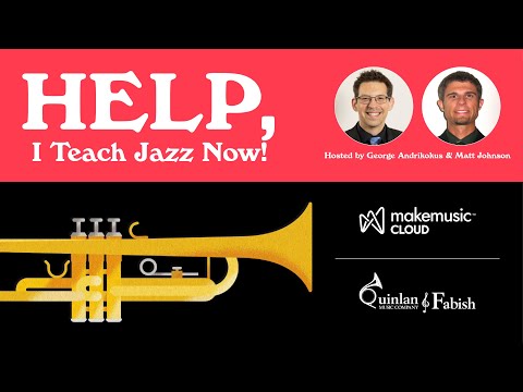 Help, I Teach Jazz Now! Webinar