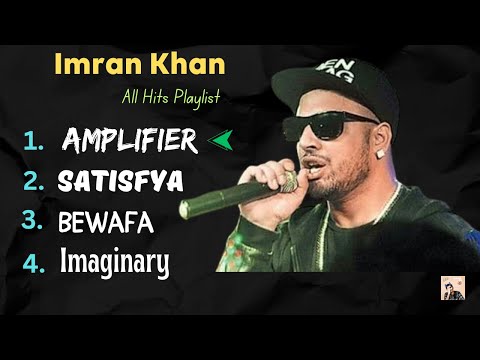 All Hits Playlist,Amplifier • Satisfya • Bewafa • Imaginary,Imran Khan •