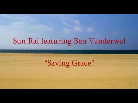 Sun Rai and Ben Vanderwal - Saving Grace