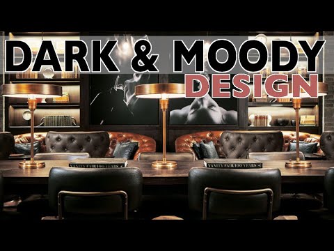 Dark & Moody Interior Design Style