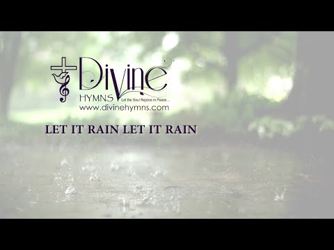 Let It Rain Let It Rain Song Lyrics | Divine Hymns Prime