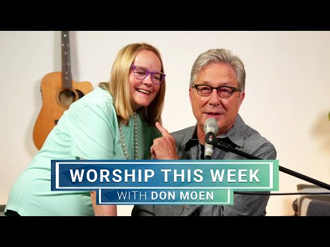 Worship Wednesday with Don Moen - 7/31/2024