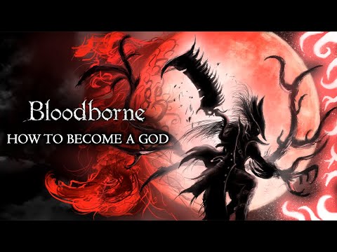 Bloodborne's Hidden Secret to Becoming a God