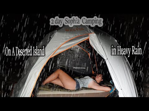 Full Video 2 Days Camping In Heavy Rain - On The Island - Relaxing Satisfied - Sophia Adventures