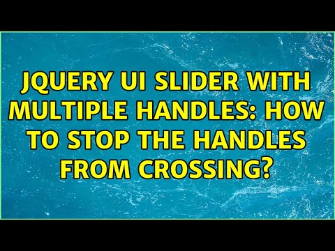 JQuery UI Slider with Multiple handles: How to stop the handles from crossing? (5 Solutions!!)