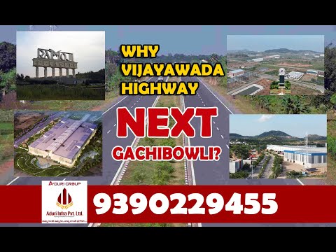 WHY VIJAYAWADA HIGHWAY IS NEXT GACHIBOWLI? Aduri group prakriti hill township , Kothaguda