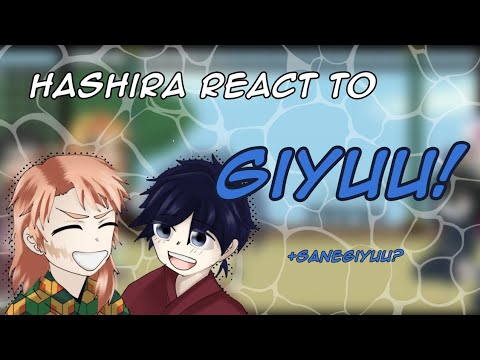 Hashira React to Giyuu Tomioka! | Sanegiyuu? | Angst PT 1