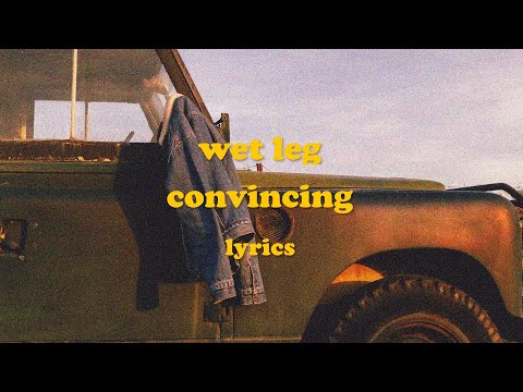 Convincing - Wet Leg (Lyrics)