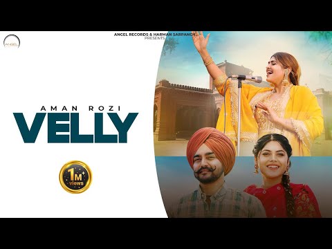 Velly (Official Video) : Aman Rozi |Sachin Ahuja | Latest Punjabi Song 2023 | Angel Records