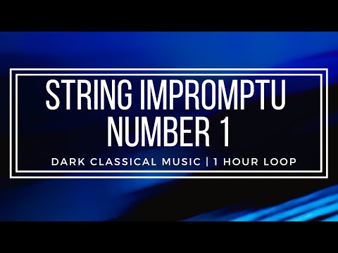 String Impromptu Number 1 - Dark Calming Classical Music - Kevin MacLeod - 1 hour Loop