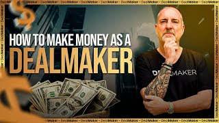 How to Make Money as a Deal Maker