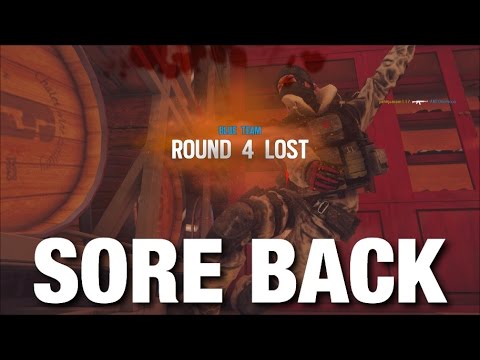 Rainbow 6 Siege - Sore Back