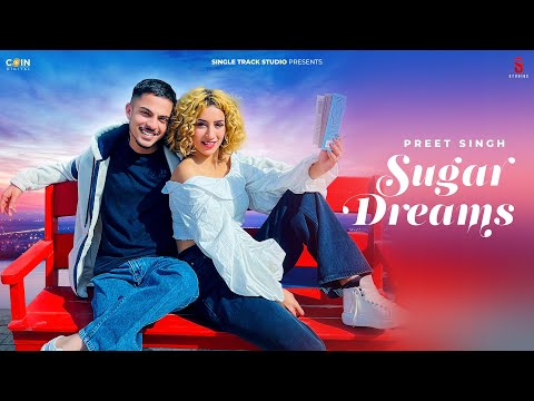 New Punjabi Songs2022 | Sugar Dreams (Official Video) Preet Singh & Priya | Latest Punjabi Songs2022