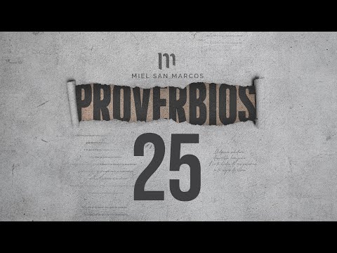 PROVERBIOS 25 con Miel San Marcos