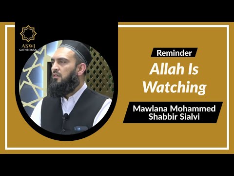 Allah Is Watching | Mawlana Mohammed Shabbir Sialvi