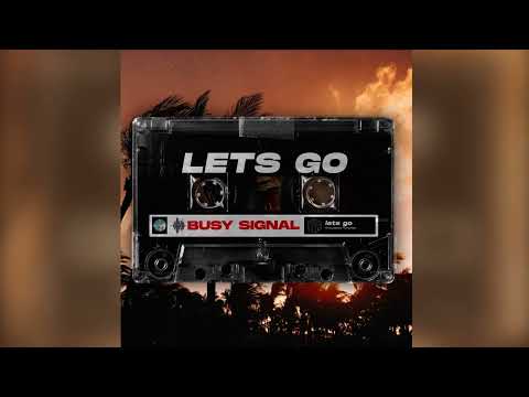 Busy Signal - Lets Go (Official Visualizer)