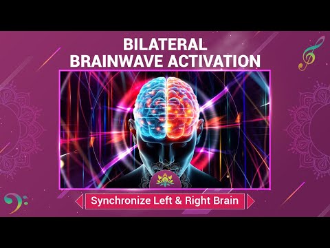 Bilateral Brainwave Activation - Synchronize Left & Right Brain Hemispheres - Boost Your Creativity