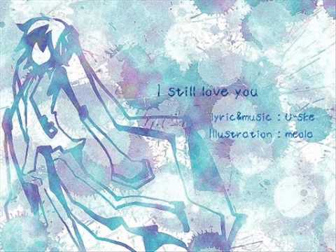 [Miku] I still love you [Eng. translation in more info]