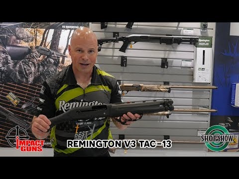 Remington V3 Tac 13 Semi-Auto 12 Gauge Shotgun- SHOT Show 2019