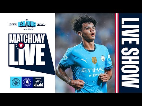 CITY FACE CHELSEA IN FINAL GAME OF US TOUR! | MATCHDAY LIVE | City v Chelsea | USA Tour