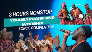 3 Hours Nonstop Yoruba Praise And Worship Songs Compilation