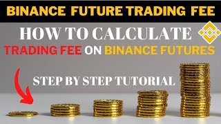 Binance Future Trading Fee Explained - How to Calculate Binance Future Trading Fees