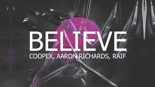 Coopex, Aaron Richards, Raif - Believe