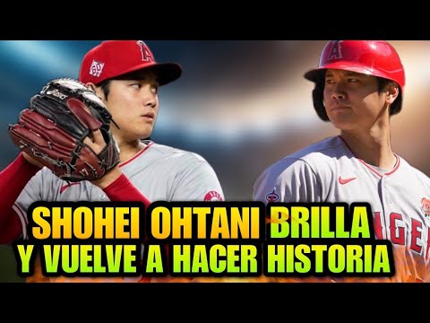 SHOHEI OHTANI VUELVE A BRILLAR Y HACE HISTORIA, 大谷翔平ブリラ - MLB BASEBALL NEWS SPORTS