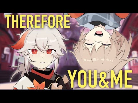 THEREFORE YOU & ME || Genshin Impact Animation