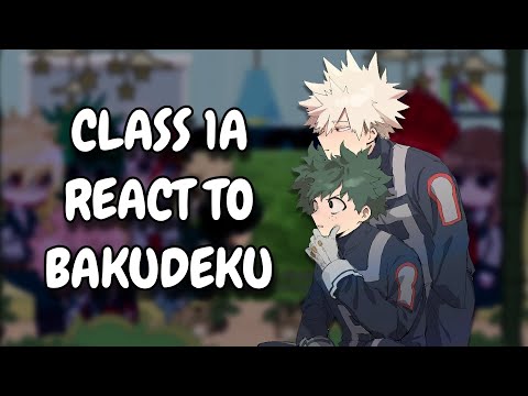 Class 1A React To BakuDeku || Secret Relationship AU || MHA || Gacha React