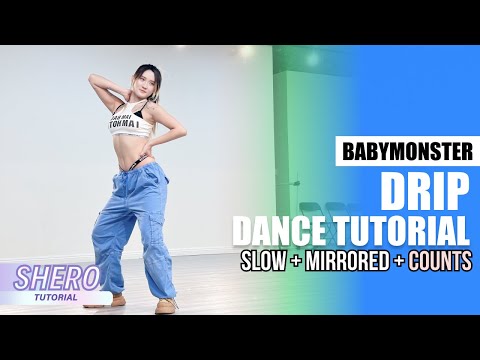 BABYMONSTER (베이비몬스터) - “Drip" Dance Tutorial (Slow + Mirrored + Counts) | SHERO