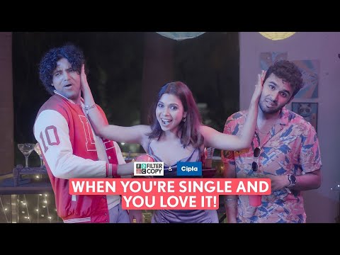 FilterCopy | When You're Single And You Love It | Ft. Shreya Gupto