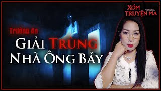 Nghe truyện ma: Giải Trùng Nhà Ông Bảy - Đứa con bị bắt mất | Giọng đọc Trần Thy