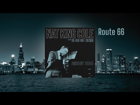 Nat King Cole – Route 66 from Live At The Blue Note Chicago (Ambient Visualizer)