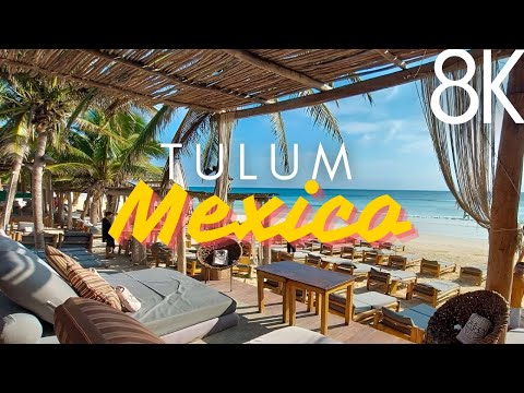 Tulum Mexico In 8K ULTRA HD - Travel Video