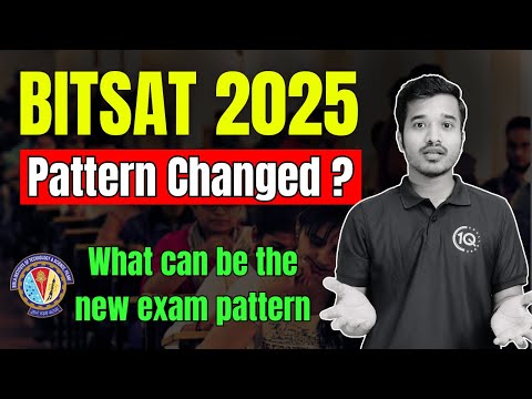 BITSAT 2025 Exam Pattern changed? BITS Pilani Entrance Exam | BITSAT 2025 Updates