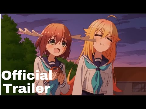 Shikanoko Nokonoko Koshitantan (My Deer Friend Nokotan) - Official Trailer