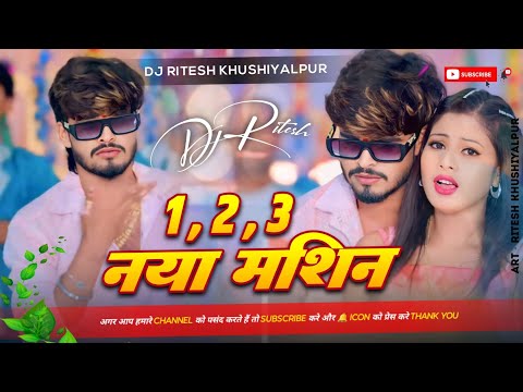 1 2 3 Naya Machine - DJ Ritesh Khushiyalpur. Naya Machine Wala Maghi DJ Song 2024