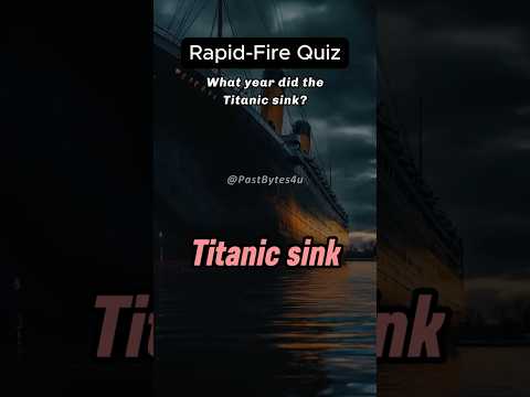 What year did the Titanic sink? #shorts #quiz