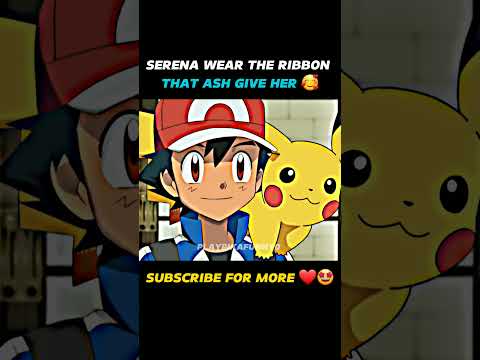 SERENA WEAR THE RIBBON THAT ASH GIVE HER 🥰 || #pokemon #shorts