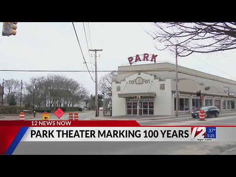 Park Theatre in Cranston celebrating 100 years