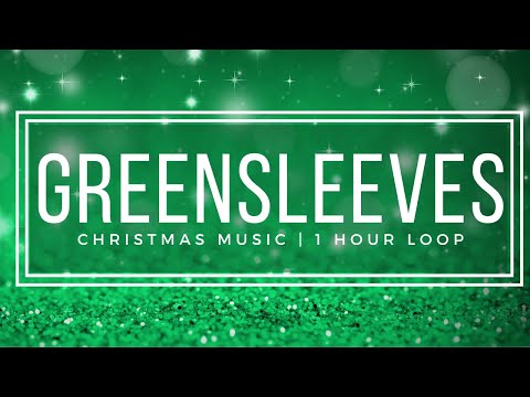 Greensleeves - Peaceful and Relaxing Holiday Music - 1 Hour Loop