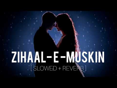 Zihaal e Miskin [Slowed×Reverb] - Vishal Mishra,Shreya Ghosal