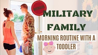 MILITARY FAMILY MORNING ROUTINE WITH A TODDLER 2019 | MORNING MOTIVATION