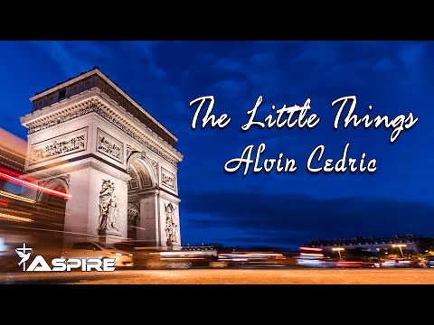 The Little Things (Lyrics) - Alvin Cedric