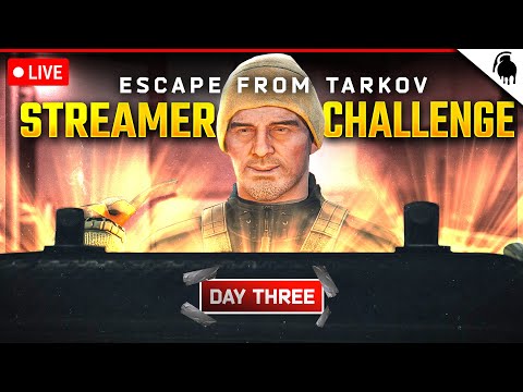 LIVE | Tarkov Streamer Challenge Day 4 - - !score - !challenge