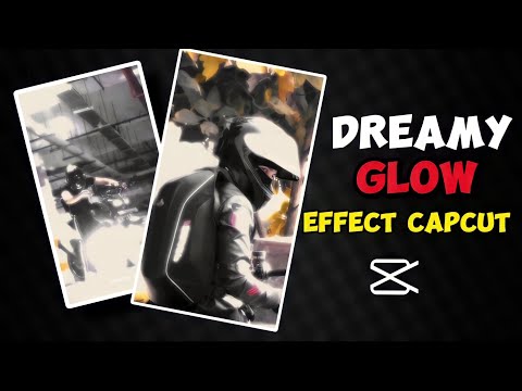 Trending Dreamy Glow Effect || Glow Effect Capcut || Glow effect kaise banaye || Instagram trending