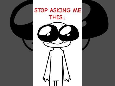 STOP ASKING ME THIS #animation