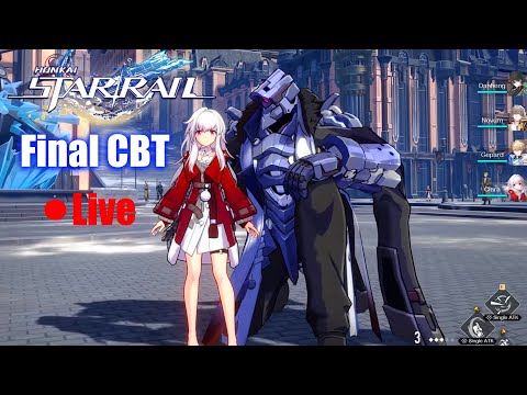 (Live) Honkai Star Rail CBT3 - Final Closed Beta Full Playthrough